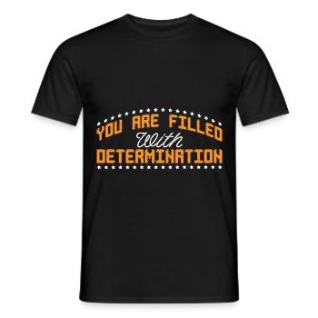 You Are Filled With Determination 29 - Männer T-Shirt - Schwarz - Vorne - AI Model Male 178 light (178cm)