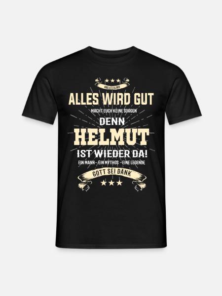 Alles wird gut denn Helmut ist da! Cooles T-Shirt - Männer T-Shirt - Schwarz