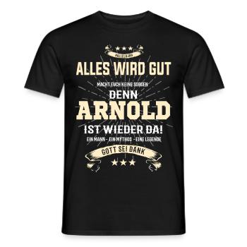 Alles wird gut denn Arnold ist da! Cooles T-Shirt - Männer T-Shirt - Schwarz - Vorne - AI Model Male 178 light (178cm)