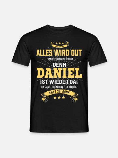 Daniel, alles wird gut T-Shirt - Männer T-Shirt - Schwarz