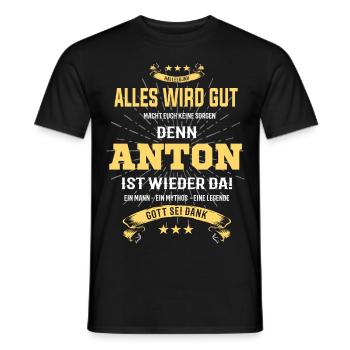 Alles wird gut denn Anton ist da- Shirt - Männer T-Shirt - Schwarz - Vorne - AI Model Male 178 light (178cm)