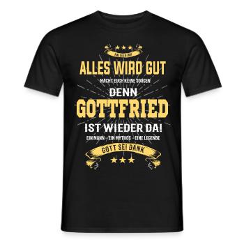 Alles wird gut denn Gottfried ist da! Cooles Shirt - Männer T-Shirt - Schwarz - Vorne - AI Model Male 178 light (178cm)