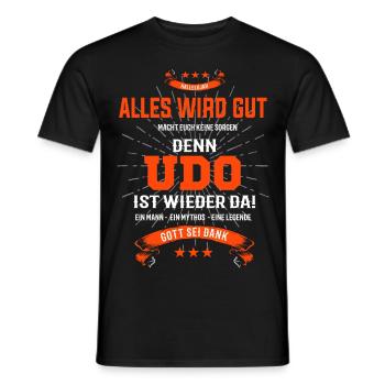 Alles ist gut denn Udo ist wieder da! Ein Mann - Männer T-Shirt - Schwarz - Vorne - AI Model Male 178 light (178cm)