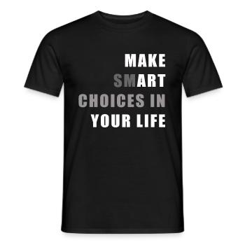 Make Smart Choices In Your Life Sprüche Spruch Ges - Männer T-Shirt - Schwarz - Vorne - AI Model Male 178 light (178cm)