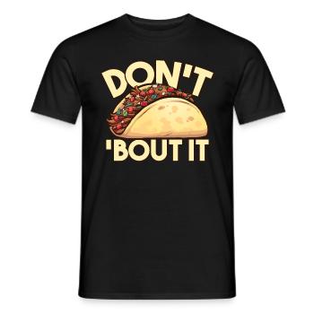Jeu de mots drôle de taco Don't Taco à ce sujet - T-shirt homme - noir - Devant - AI Model Male 178 light (178cm)