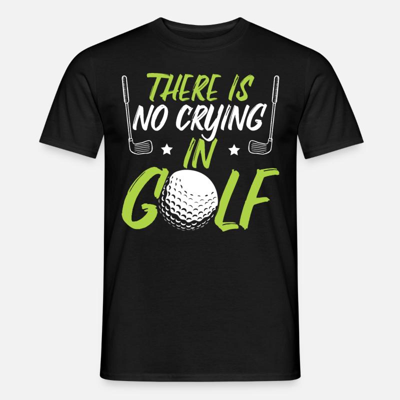 Beim Golf wird nicht geweint - Männer T-Shirt - Schwarz