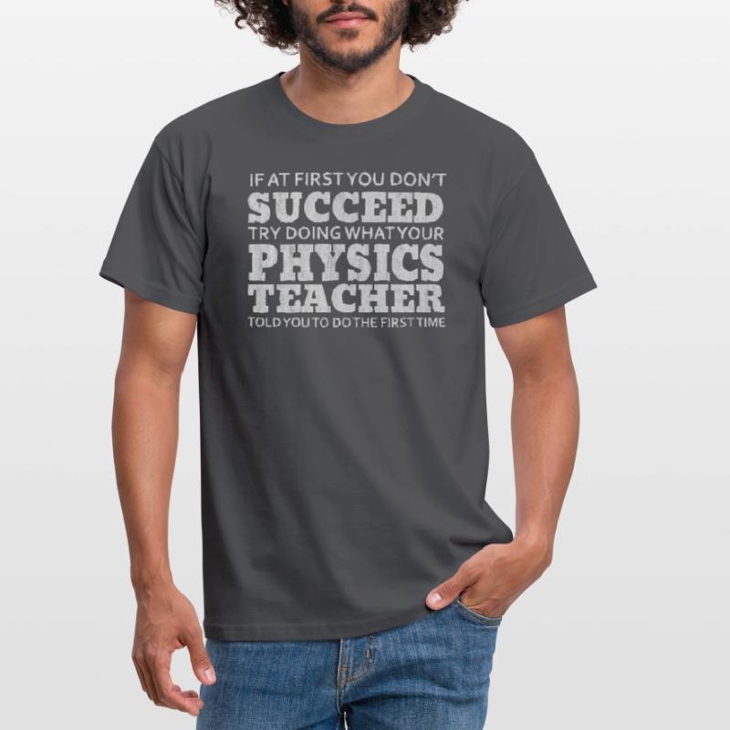 Physics, Physics teacher, Physics studies, Physics stud Men's T-Shirt