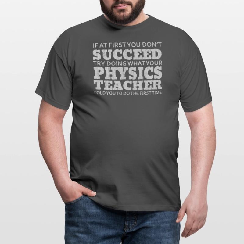 Physics, Physics teacher, Physics studies, Physics stud Men's T-Shirt