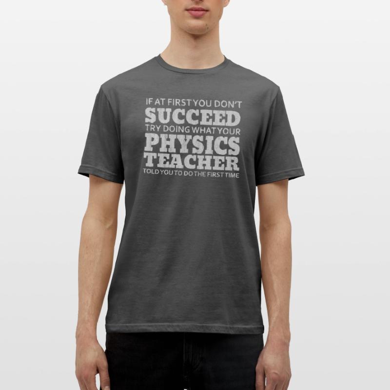 Physics, Physics teacher, Physics studies, Physics stud Men's T-Shirt