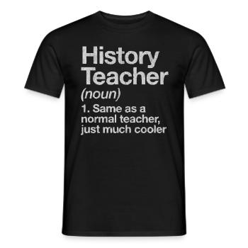 History, history teacher, history teacher, - Men's T-Shirt - black - Front - AI Model Male 178 light (178cm)