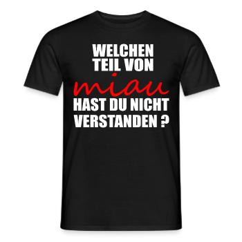 Welchen teil von miau hast du nicht verstanden - Männer T-Shirt - Schwarz - Vorne - AI Model Male 178 light (178cm)