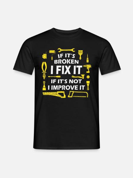 Wenn es kaputt ist, repariere ich es - DIY Spruch - Männer T-Shirt - Schwarz