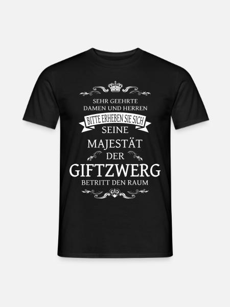 Seine Majestät der Giftzwerg betritt den Raum - Männer T-Shirt - Schwarz