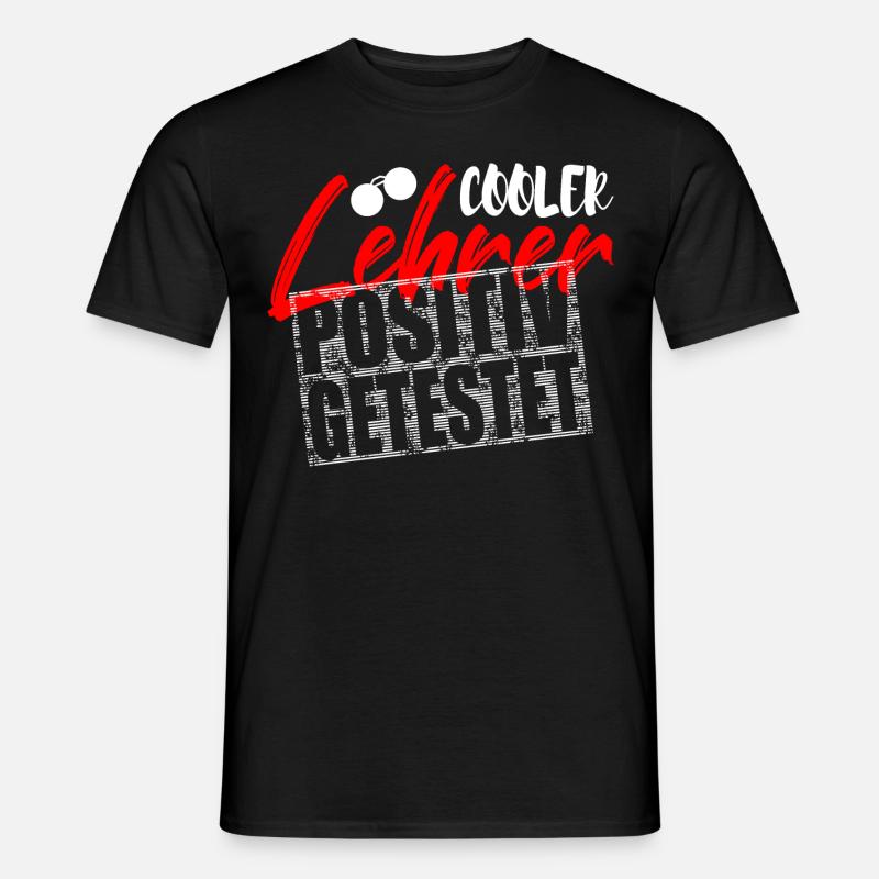Cooler Lehrer positiv getestet Geschenk Lehrer - Männer T-Shirt - Schwarz