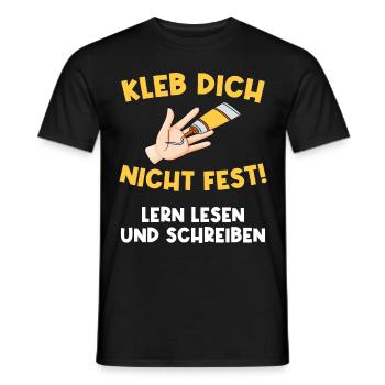 Kleb dich nicht fest. Aktivist Klima Umwelt Spaß - Männer T-Shirt - Schwarz - Vorne - AI Model Male 178 light (178cm)