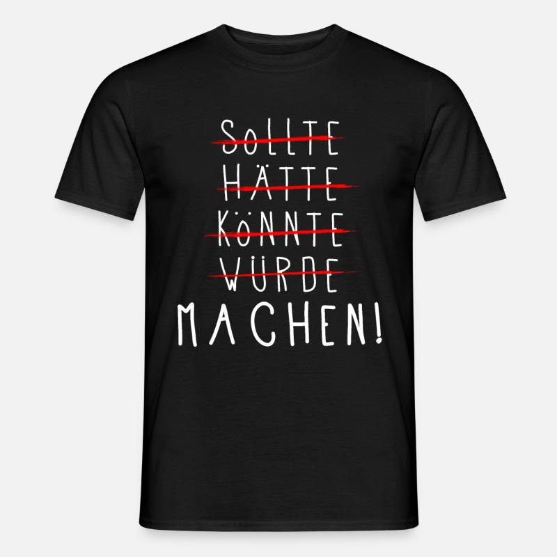 Machen Motivation - Männer T-Shirt - Schwarz