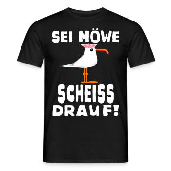 Sei Möwe Scheiss drauf Spruch oder Geschenkidee - Männer T-Shirt - Schwarz - Vorne - AI Model Male 178 light (178cm)