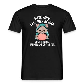 Lass Hirn regnen Oder Steine Hauptsache du triffst - Männer T-Shirt - Schwarz - Vorne - AI Model Male 178 light (178cm)
