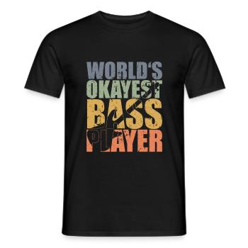 Bass Player Gift WORLD'S OKAYEST BASS PLAYER - Männer T-Shirt - Schwarz - Vorne - AI Model Male 178 light (178cm)
