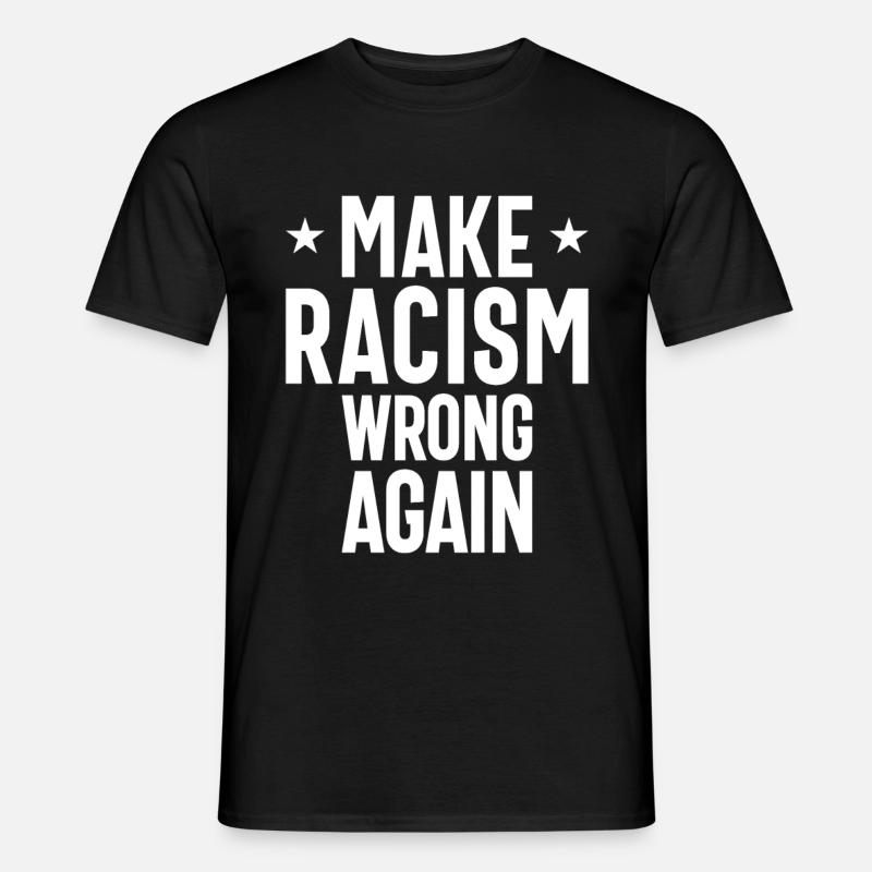 Make Racism Wrong Again - Men’s T-shirt - black