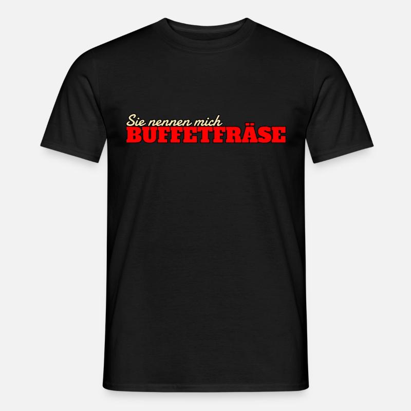 Buffetfräse Essen Restaurant Buffet Lustig - Männer T-Shirt - Schwarz