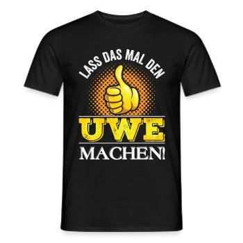 Funny Uwe first name saying gift idea - Men's T-Shirt - black - Front - AI Model Male 178 light (178cm)
