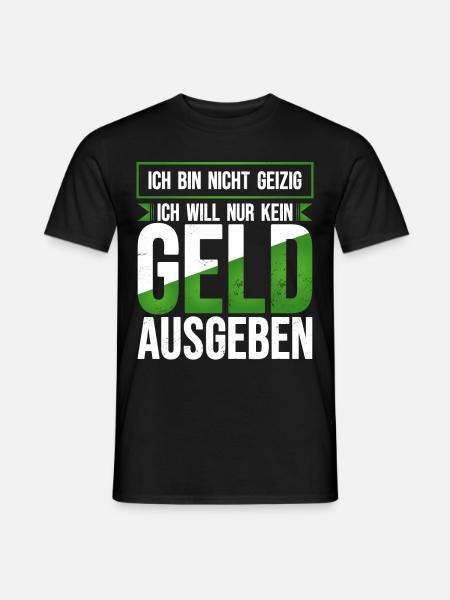 Geld ausgeben geizig lustiger Spruch sparsam Humor - Männer T-Shirt - Schwarz