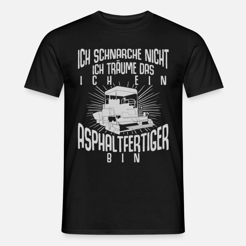 Straßenbauer Straßenbau Schnarchen - Männer T-Shirt - Schwarz