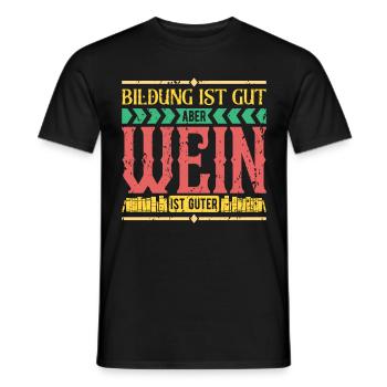 Bildung Ist Gut Aber Wein Ist Guter - Männer T-Shirt - Schwarz - Vorne - AI Model Male 178 light (178cm)