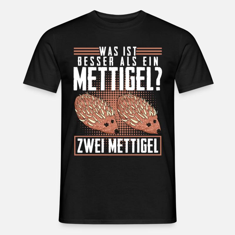 Mettigel Hackfleisch Spruch Mett - Männer T-Shirt - Schwarz