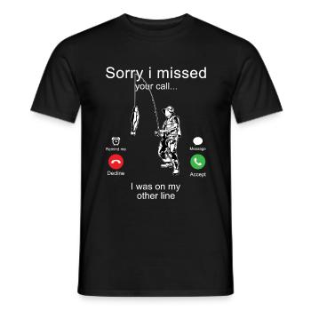 Sorry Missed Your Call Fisherman Fishing Relax Sport - Men's T-Shirt - black - Front - AI Model Male 178 light (178cm)