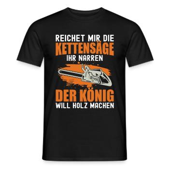 Reichet Mir Die Kettensäge Ihr Narren Holzfäller - Männer T-Shirt - Schwarz - Vorne - AI Model Male 178 light (178cm)