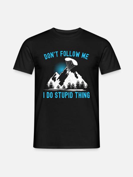 Dont Follow Me I Do Stupid Things Skydiving Jump - Men's T-Shirt - black
