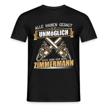 Alle haben gesagt es ist unmöglich Zimmermann - Männer T-Shirt - Schwarz - Vorne - AI Model Male 178 light (178cm)
