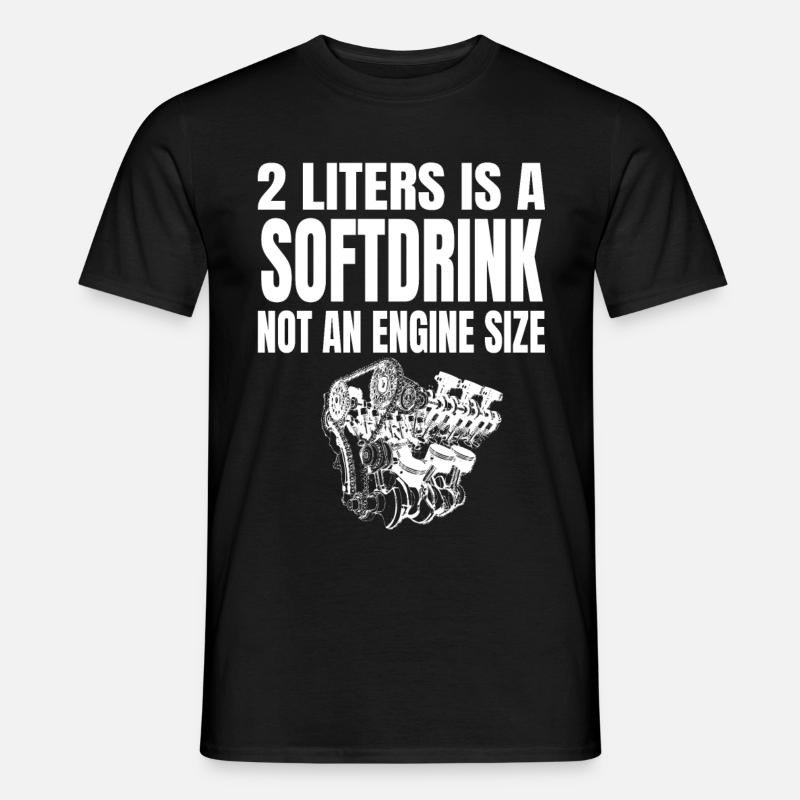 2 liters is a soft drink not at Engine Size - Men’s T-shirt - black