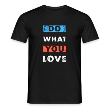 Do What You Love Motivation Slogan Motivating - Men's T-Shirt - black - Front - AI Model Male 178 light (178cm)