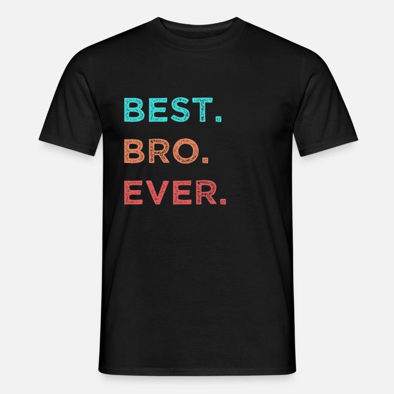 Best Bro Ever Bester Bruder Geschenk - Männer T-Shirt - Schwarz