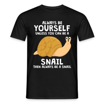 Always Be Yourself Snail Snails - Men's T-Shirt - black - Front - AI Model Male 178 light (178cm)