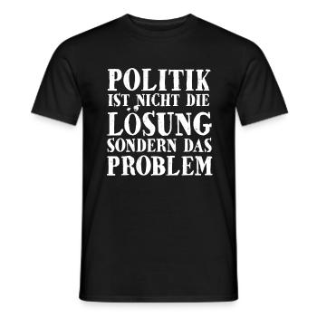 Politik Ist Nicht Die Lösung Sondern Das Problem - Männer T-Shirt - Schwarz - Vorne - AI Model Male 178 light (178cm)