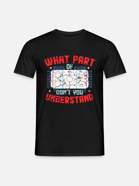 What Part Of Dont You Understand Ice Hockey Coach - Men's T-Shirt - black