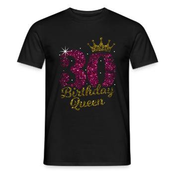 30 years Bday Queen 30th birthday Queen Thirty - Men's T-Shirt - black - Front - AI Model Male 178 light (178cm)