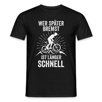 Downhill Wer Später Bremst Ist Länger Schnell Moun - Männer T-Shirt - Schwarz - Vorne - AI Model Male 178 light (178cm)