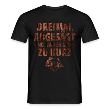 Dreimal abgesägt und immer noch zu kurz holz - Männer T-Shirt - Schwarz - Vorne - AI Model Male 178 light (178cm)