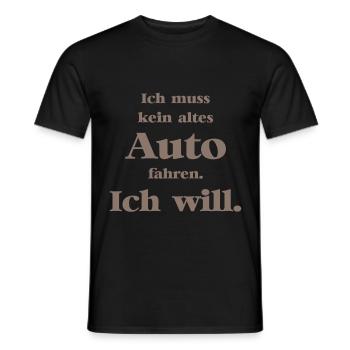 Ich muss kein altes Auto fahren. Ich will! - Männer T-Shirt - Schwarz - Vorne - AI Model Male 178 light (178cm)