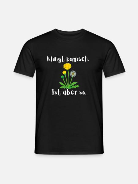 Klingt komisch, ist aber so. Löwenzahn Design - Männer T-Shirt - Schwarz