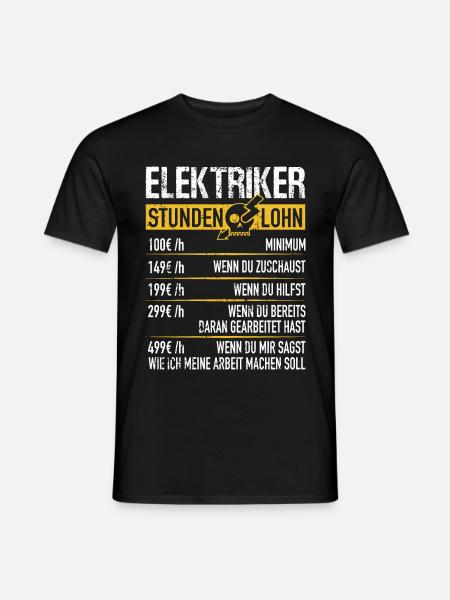Elektriker Stundenlohn - Elektriker Geschenkidee - Männer T-Shirt - Schwarz