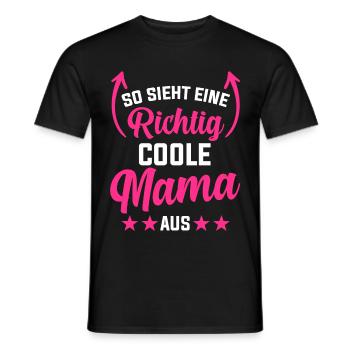 So Sieht eine Richtig Coole Mama Aus - Männer T-Shirt - Schwarz - Vorne - AI Model Male 178 light (178cm)