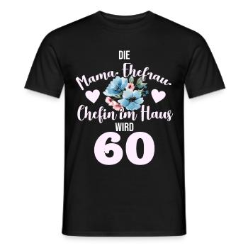 60. Geburtstag cooler Spruch hoch lebe Mama! - Männer T-Shirt - Schwarz - Vorne - AI Model Male 178 light (178cm)