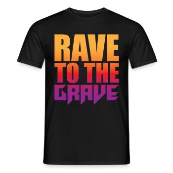 Rave To The Grave - Men's T-Shirt - black - Front - AI Model Male 178 light (178cm)