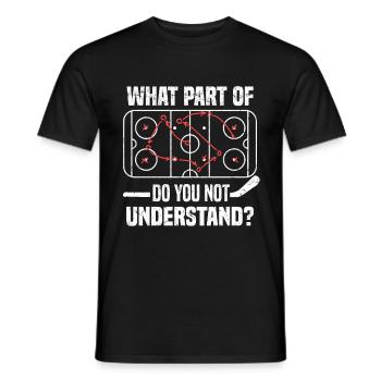 What Part Of Do You Not Understand Ice Hockey - Men's T-Shirt - black - Front - AI Model Male 178 light (178cm)